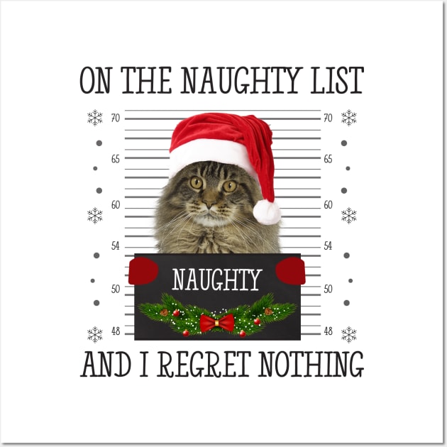 On The Naughty List And I Regret Nothing Wall Art by CoolTees